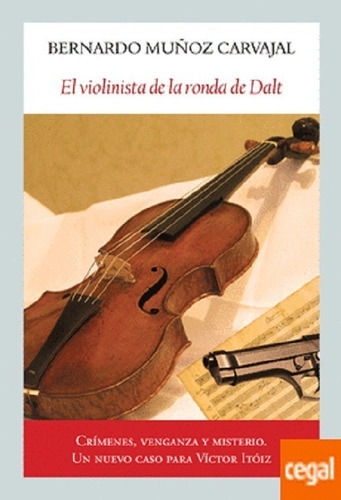 El Violinista De La Ronda De Dalt - Muñoz Carvajal, B - * 