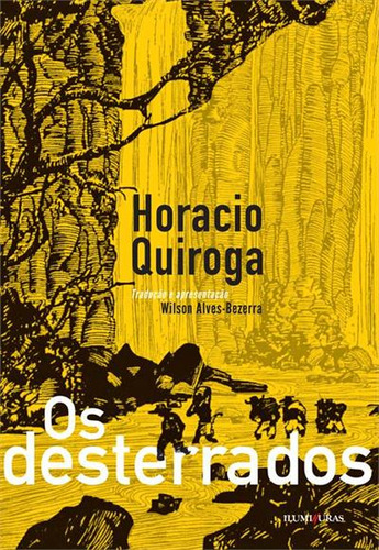Os Desterrados, De Horacio Quiroga. Editorial Iluminuras, Capa Mole, Edição 1 Em Português, 2024