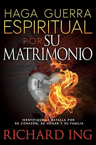 Libro : Haga Guerra Espiritual Por Su Matrimonio: Identif...