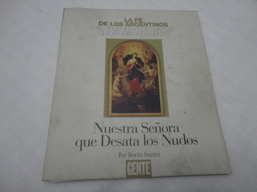 La Fe De Los Argentinos- Virgen Desatanudos - Rev. Gente