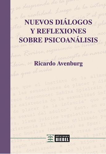 Nuevos Dialogos Y Reflexiones Sobre Psicoanalisis, De Avenburg, Ricardo. Editorial Biebel Ediciones, Tapa Blanda, Edición 2017 En Español, 2017