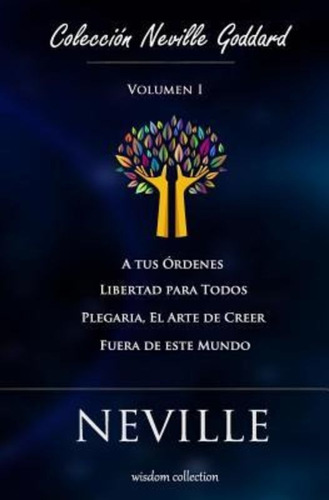 Coleccion Neville Goddard : La Ley - Neville Goddard