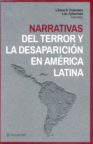 Narrativas Del Terror Y La Desaparicion En America Latina - 