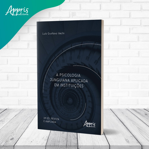 A Psicologia Junguiana Aplicada em Instituições, de Vechi, Luís Gustavo. Editorial Appris Editora e Livraria Eireli - ME, capa mole em português, 2022