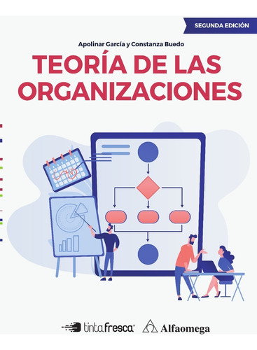 Libro Escolar Teoría De Las Organizaciones 2ed, De Apolinar Edgardo García; Stanza Buedo., Vol. 1. Editorial Alfaomega Grupo Editor, Tapa Blanda, Edición Segunda Edición En Castellano, 2022