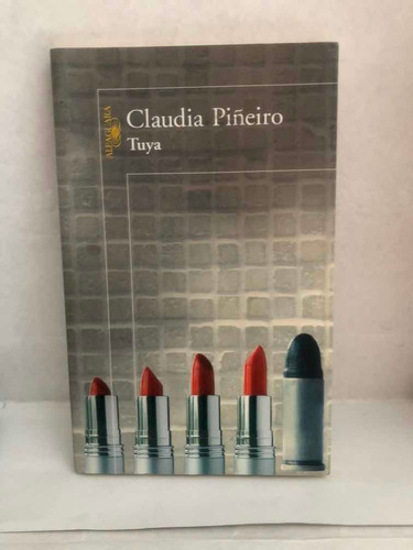 Libro Tuya Claudia Piñeiro Ed Alfaguara