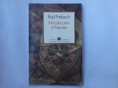 Imagen 1 de 8 de Introducción A Keynes R Presbisch Fondo Cultura Economica 