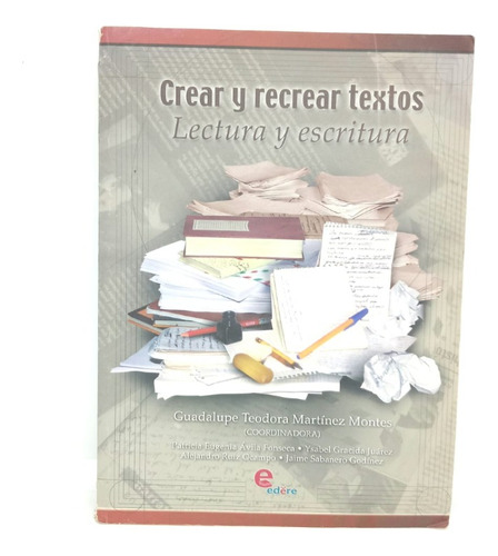 Crear Y Recrear Textos - Lectura Y Escritura