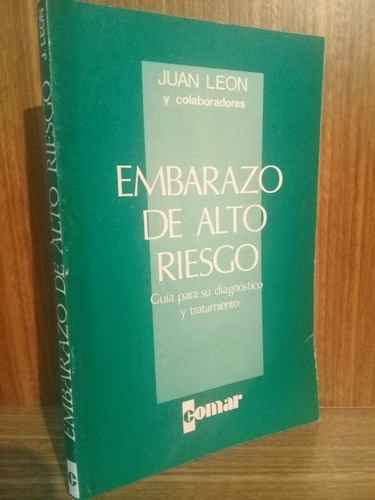 Embarazo De Alto Riesgo, Diagnostico Y Tratamiento - Leon