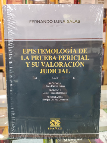 Epistemología De La Prueba Pericial Y Su Valoración Judicial