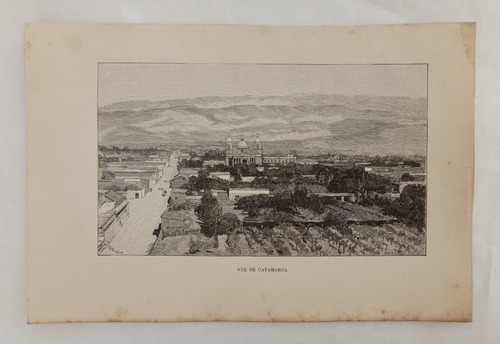 Antiguo Grabado Original De 1889 Vista Ciudad De Catamarca