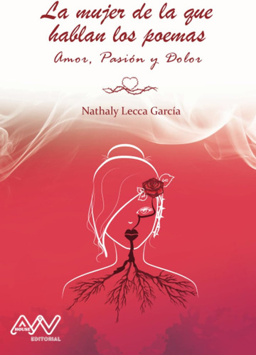 Libro: La Mujer De La Que Hablan Los Poemas: Amor, Pasión Y 