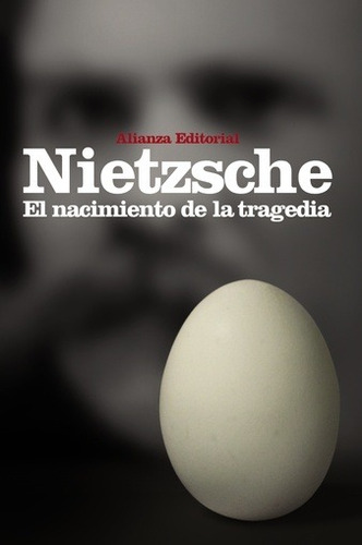Nacimiento De La Tragedia, Friedrich Nietzsche, Alianza