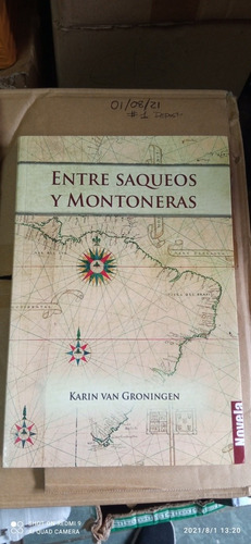 Libro Entre Saqueos Y Montoneras. Karin Van Groningen