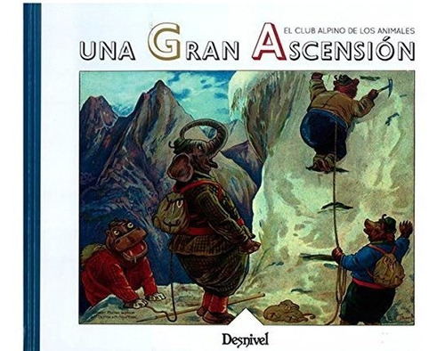 Una Gran Ascensión. El Club Alpino De Los Animales