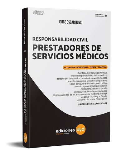 Responsabilidad Civil Prestadores De Servicios Medicos, De Jorge Oscar Rossi. Editorial Ediciones Dyd, Tapa Blanda En Español, 2020