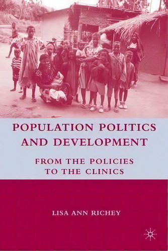 Population Politics And Development, De Lisa Ann Richey. Editorial Palgrave Macmillan, Tapa Dura En Inglés