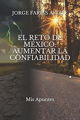 El Reto De Mexico Aumentar La Confiabilidad Mis..., de FARIAS ARIZPE, JO. Editorial Independently Published en español