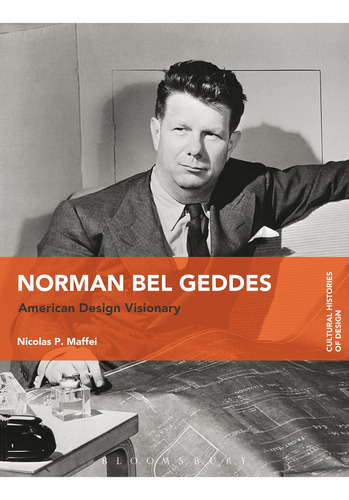 Libro: Norman Bel Geddes: American Design Visionary (cultura
