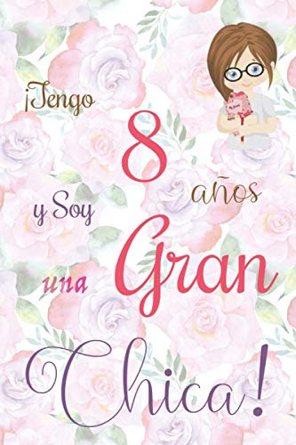 ¡tengo 8 Años Y Soy Una Gran Chica!: Cuaderno De Notas Con F