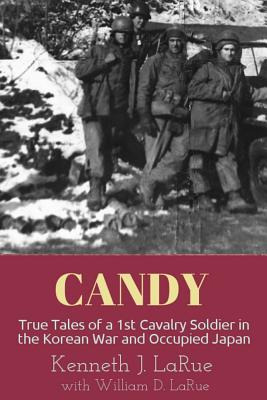 Libro Candy: True Tales Of A 1st Cavalry Soldier In The K...