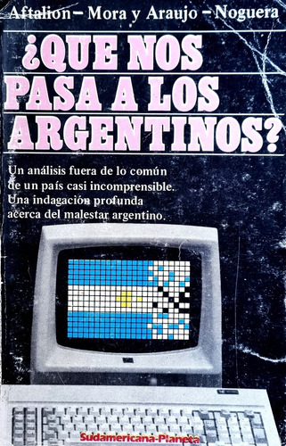 Qué Nos Pasa A Los Argentinos? Aftalion/ Mora A. / Noguera