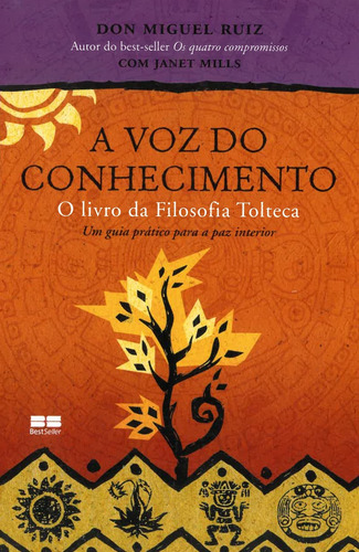 A voz do conhecimento: O livro da filosofia tolteca, de Ruiz, Don Miguel. Editora Best Seller Ltda, capa mole em português, 2007