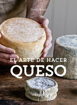 El Arte De Hacer Queso Asher, David/rotsztain, David Asher C