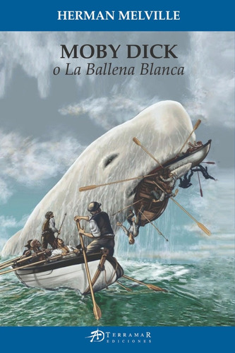 Moby Dick O La Ballena Blanca - Herman Melville