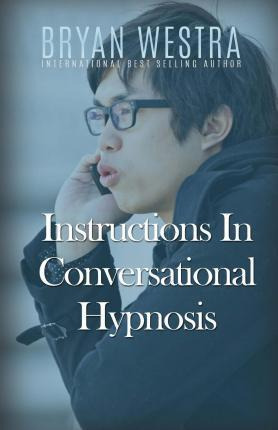Libro Instructions In Conversational Hypnosis - Bryan Wes...