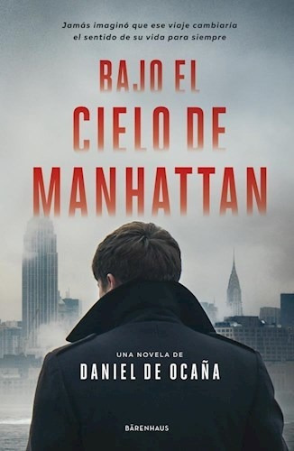 Libro Bajo El Cielo De Manhattan De Daniel De Oca¤a