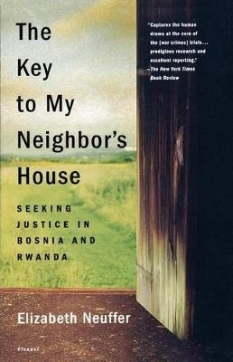 The Key To My Neighbor's House : Seeking Justice In Bosni...