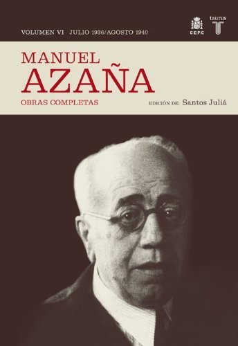 O.c. Manuel Azaña Tomo 6 Julio 1936 / Agosto 1940 (historia)