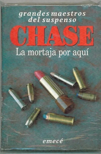 La Mortaja Por Aquí James H Chase - Novela Policial - Emecé