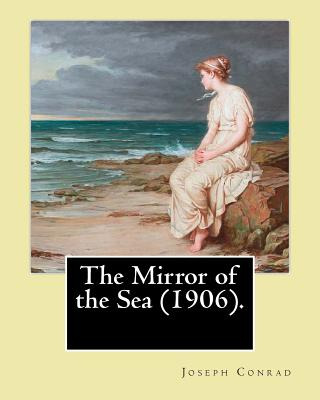 Libro The Mirror Of The Sea (1906). By: Joseph Conrad: Fi...