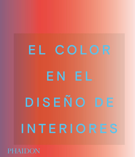 El Color En El Diseño De Interiores - Varios Autores