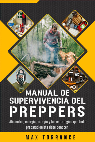 Manual De Supervivencia Del Prepper: Alimentos, Energía, ...