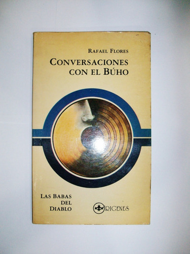 Conversaciones Con El Búho - Rafael Flores - Orígenes
