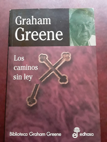 Los Caminos Sin Ley Graham Greene Usado En Muy Buen Estado