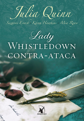 Lady Whistledown contra-ataca, de Quinn, Julia. Série Lady Whistledown (1), vol. 1. Editora Arqueiro Ltda.,Editora Arqueiro,Editora Arqueiro, capa mole em português, 2017