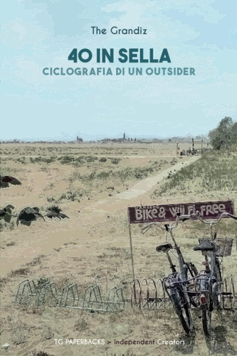 Libro: 40 In Sella: Ciclografia Di Un Outsider (italian Edit