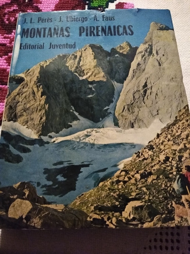 Montañas Pirenaicas J. L. Peres J. Ubiergo A. Faus
