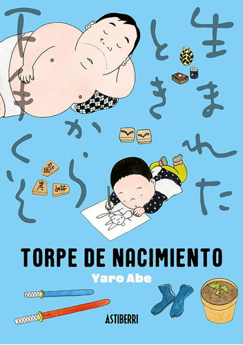 Torpe De Nacimiento, De Abe, Yaro., Vol. 1. Editorial Astiberri, Tapa Blanda, Edición 1 En Castellano, 2024