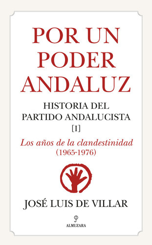 Por Un Poder Andaluz ( Libro Original ), De Jose Luis De Villar, Jose Luis De Villar. Editorial Almuzara En Español