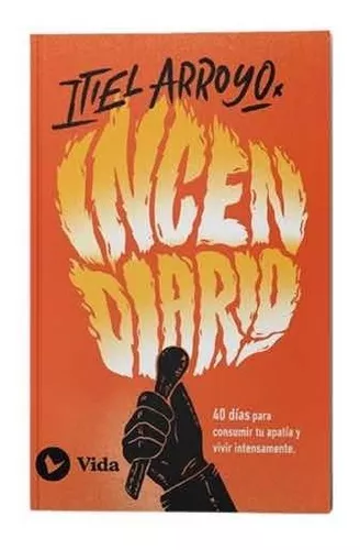Incendiario”, el libro de Itiel Arroyo, se consolida como un Best Seller -  Vida Cristiana