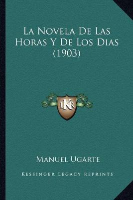 Libro La Novela De Las Horas Y De Los Dias (1903) - Manue...