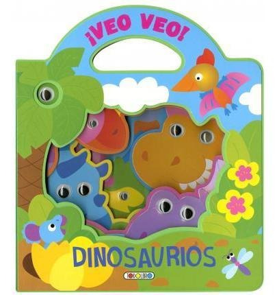 Veo Veo Dinosaurios - Equipo De Todolibro