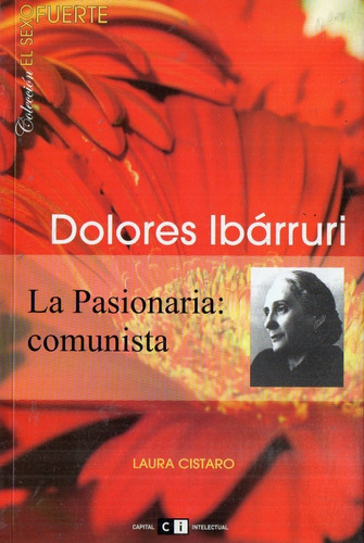 Laura Cistaro - Dolores Ibarruri La Pasionaria Comunista