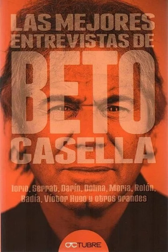 La Mejores Entrevistas De Beto Casella - Octubre