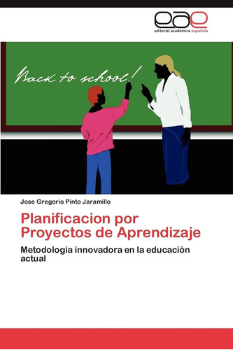 Libro: Planificacion Por Proyectos De Aprendizaje: Metodolog